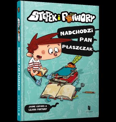 Stefek i potwory. Nadchodzi pan Płaszczak. Autor: JAUME COPONS. SmakLiter.pl Okładka książki Stefek i potwory. Nadchodzi pan Płaszczak