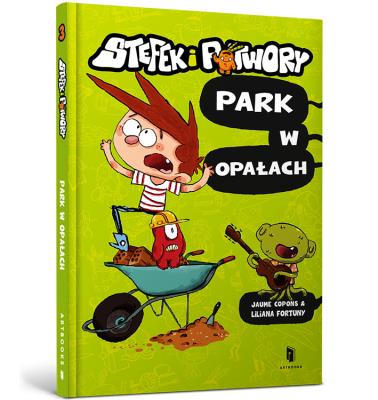 Stefek i Potwory. Park w opałach. Autor: JAUME COPONS. SmakLiter.pl Okładka książki Stefek i Potwory. Park w opałach