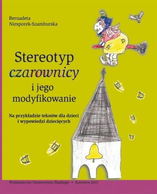 Okładka książki Stereotyp czarownicy i jego modyfikowanie