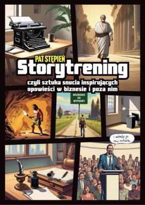 Storytrening, czyli sztuka snucia inspirujących opowieści w biznesie i poza nim. Autor: Pat Stępień. SmakLiter.pl Okładka książki Storytrening, czyli sztuka snucia inspirujących opowieści w biznesie i poza nim