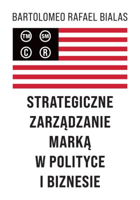 Okładka książki Strategiczne zarządzanie marką w polityce...