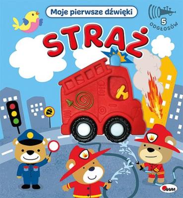 Straż. Moje pierwsze dźwięki. Autor: Korolkiewicz Elżbieta. SmakLiter.pl Okładka książki Straż. Moje pierwsze dźwięki