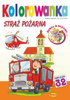 Straż pożarna. Kolorowanka. Autor: Kruszewski Włodzimierz, Ernest Błędowski. SmakLiter.pl Okładka książki Straż pożarna. Kolorowanka