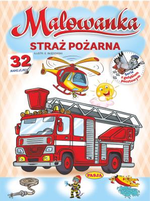 Straż pożarna. Malowanka. Autor: Kruszewski Włodzimierz, Ernest Błędowski. SmakLiter.pl Okładka książki Straż pożarna. Malowanka