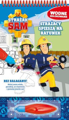 Strażak Sam. Wodne kolorowanie. Strażacy spieszą... Autor: Opracowanie zbiorowe. SmakLiter.pl Okładka książki Strażak Sam. Wodne kolorowanie. Strażacy spieszą..