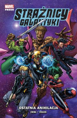 Strażnicy Galaktyki. Ostatnia anihilacja. Tom 3. Autor: Al Ewing, Caselli Stefano, Peralta Germán, Jan Bazaldua, Juan Frigeri, Bob Quinn. SmakLiter.pl Okładka książki Strażnicy Galaktyki. Ostatnia anihilacja. Tom 3