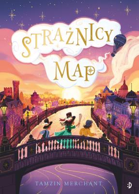 Strażnicy Map. Kapelusznicy 2, tom 1. Autor: Merchant Tamzin. SmakLiter.pl Okładka książki Strażnicy Map. Kapelusznicy 2, tom 1