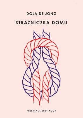 Strażniczka domu. Autor: Dola de Jong. SmakLiter.pl Okładka książki Strażniczka domu