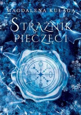 Strażnik pieczęci. Autor: Magdalena Kułaga. SmakLiter.pl Okładka książki Strażnik pieczęci