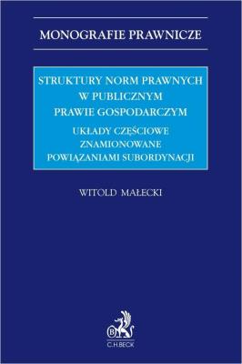 Okładka książki Struktury norm prawnych w publicznym prawie..