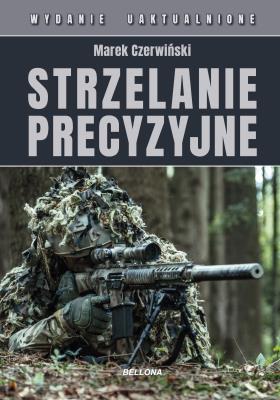 Strzelanie precyzyjne. Autor: Marek Czerwiński. SmakLiter.pl Okładka książki Strzelanie precyzyjne
