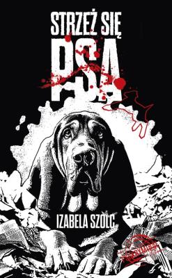 Strzeż się psa. Autor: Szolc Izabela. SmakLiter.pl Okładka książki Strzeż się psa