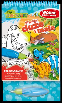Stwory duże i małe. Moje Dinozaury. Wodne kolorowanie. Autor: Opracowanie zbiorowe. SmakLiter.pl Okładka książki Stwory duże i małe. Moje Dinozaury. Wodne kolorowanie