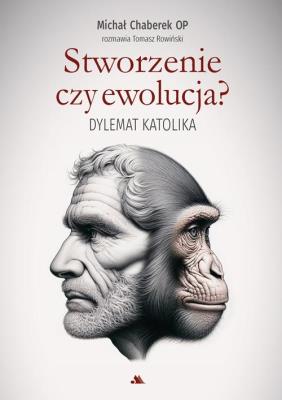 Okładka książki Stworzenie czy ewolucja? Dylemat katolika