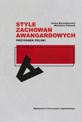 Style zachowań awangardowych. Autor: Iwona Boruszkowska, Kmiecik Michalina. SmakLiter.pl Okładka książki Style zachowań awangardowych