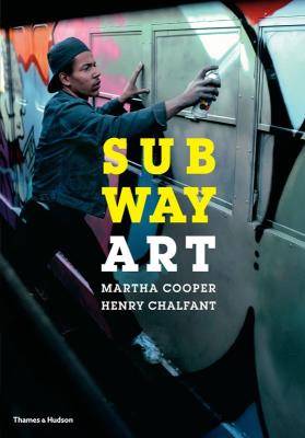 Subway Art (revised edition). Autor: Cooper Martha, Chalfant Henry. SmakLiter.pl Okładka książki Subway Art (revised edition)