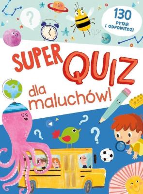 Super quiz dla maluchów. 130 pytań i odpowiedzi. Autor:   Praca zbiorowa. SmakLiter.pl Okładka książki Super quiz dla maluchów. 130 pytań i odpowiedzi
