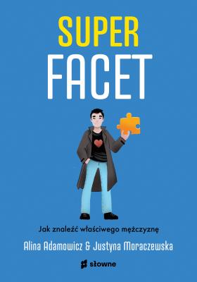 Okładka książki Superfacet. Jak znaleźć właściwego mężczyznę