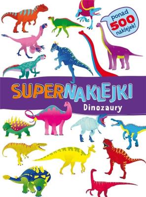 Okładka książki Supernaklejki: Dinozaury