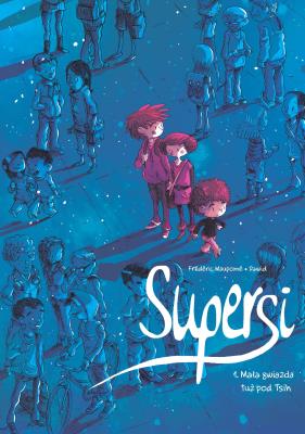 Okładka książki Supersi. Mała gwiazda tuż pod Tsih. Tom 1