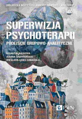Okładka książki Superwizja psychoterapii Podejście grupowo-analityczne