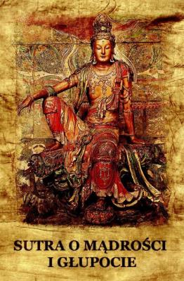 Sutra o mądrości i głupocie. Autor: Aleksandra Labudda. SmakLiter.pl Okładka książki Sutra o mądrości i głupocie