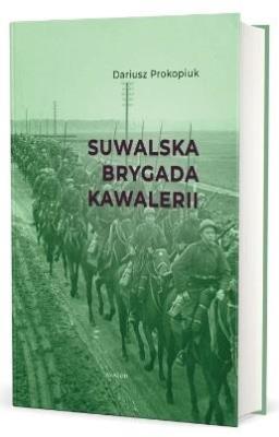 Okładka książki Suwalska Brygada Kawalerii