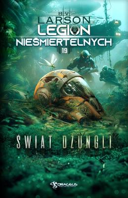 Świat Dżungli. Legion Nieśmiertelnych. Tom 19. Autor: Larson B.V.. SmakLiter.pl Okładka książki Świat Dżungli. Legion Nieśmiertelnych. Tom 19