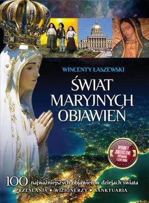 Świat Maryjnych Objawień. Autor: Łaszewski Wincenty. SmakLiter.pl Okładka książki Świat Maryjnych Objawień