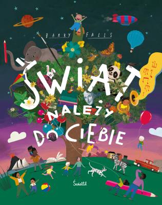 Świat należy do ciebie. Autor: Barry Falls. SmakLiter.pl Okładka książki Świat należy do ciebie