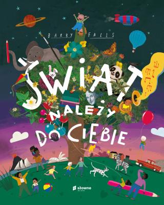 Świat należy do Ciebie. Autor: Barry Falls. SmakLiter.pl Okładka książki Świat należy do Ciebie
