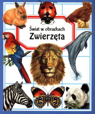 Świat w obrazkach. Zwierzęta. Autor: Beaumount Emilie. SmakLiter.pl Okładka książki Świat w obrazkach. Zwierzęta