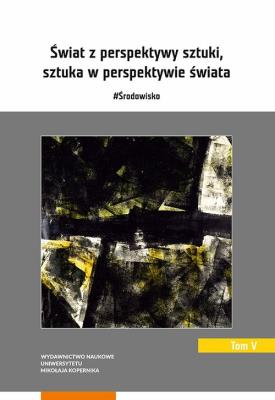 Opakowanie Świat z perspektywy sztuki sztuka w perspektywie świata #Środowisko Tom 5