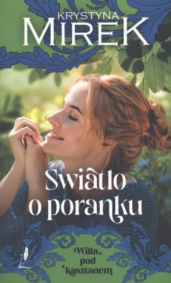 Okładka książki Światło o poranku. Wiila pod kasztanem. Tom 2