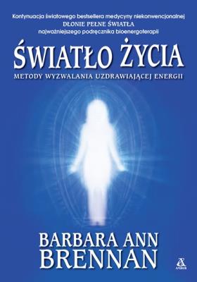 Okładka książki Światło życia. Metody wyzwalania uzdrawiającej energii