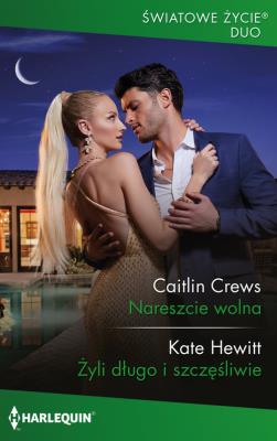Światowe Życie Duo 15 Nareszcie wolna. Autor: Caitlin Crews;Kate Hewitt. SmakLiter.pl Okładka książki Światowe Życie Duo 15 Nareszcie wolna