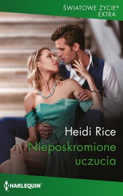 Światowe Życie Ekstra 18/Nieposkromione uczucia. Autor: Rice Heidi. SmakLiter.pl Okładka książki Światowe Życie Ekstra 18/Nieposkromione uczucia