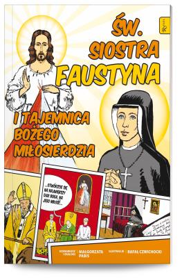 Święta Siostra Faustyna i tajemnica Bożego Miłosierdzia. Autor: Pabis Małgorzata. SmakLiter.pl Okładka książki Święta Siostra Faustyna i tajemnica Bożego Miłosierdzia