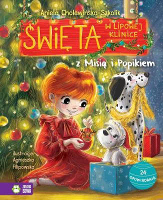 Święta w Lipowej Klinice z Misią i Popikiem. Autor: Aniela Cholewińska-Szkolik. SmakLiter.pl Okładka książki Święta w Lipowej Klinice z Misią i Popikiem