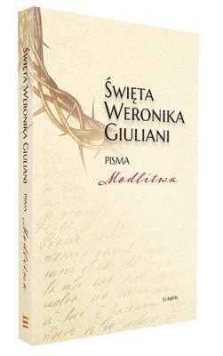 Święta Weronika Giuliani. Pisma Modlitwa w.2. Autor: Święta Weronika Giuliani. SmakLiter.pl Okładka książki Święta Weronika Giuliani. Pisma Modlitwa w.2