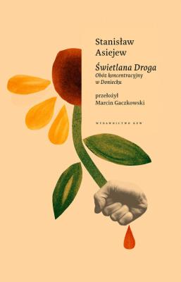 Okładka książki Świetlana Droga. Obóz koncentracyjny w Doniecku