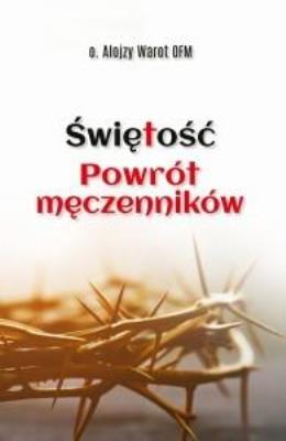 Okładka książki Świętość. Powrót męczenników