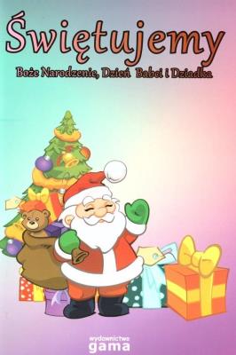 Okładka książki Świętujemy. Boże Narodzenie, Dzień Babci i Dziadka