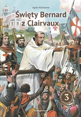 Święty Bernard z Clairvaux. Niezłomny herold... Autor: Agns Richomme. SmakLiter.pl Okładka książki Święty Bernard z Clairvaux. Niezłomny herold..