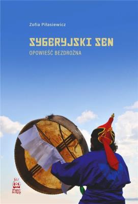 Okładka książki Syberyjski sen. Opowieść bezdrożna