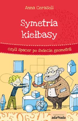 Okładka książki Symetria kiełbasy czyli spacer po świecie geometrii - uszkodzone