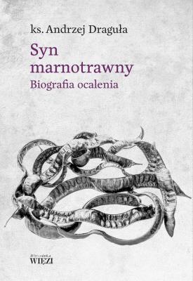 Okładka książki Syn marnotrawny. Biografia ocalenia
