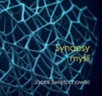 Synapsy myśli. Autor: Świętochowski Jacek. SmakLiter.pl Okładka książki Synapsy myśli