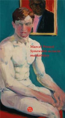 Synowskie uczucia matkobójcy. Autor: Proust Marcel. SmakLiter.pl Okładka książki Synowskie uczucia matkobójcy