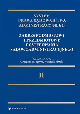 Okładka książki System Prawa Sądownictwa Administracyjnego, Tom 2. Zakres podmiotowy i przedmiotowy postępowania sądowoadministracyjnego